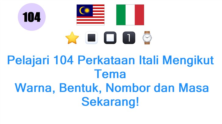 Pelajari 104 Perkataan Itali Mengikut Tema: Warna, Bentuk, Nombor dan Masa Sekarang!